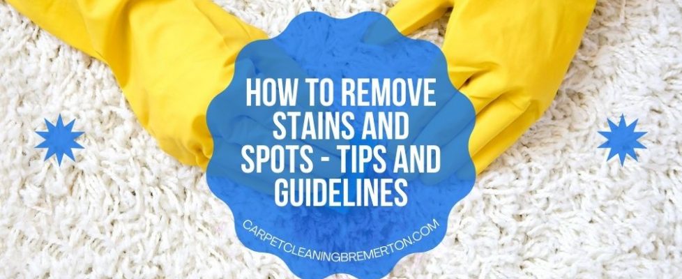 How to Remove Stains and Spots